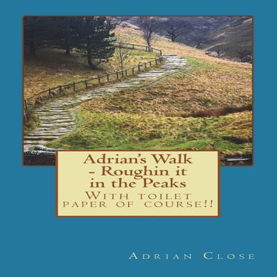 Adrian's Walk - Roughin it in the Peaks: With toilet paper of course!!