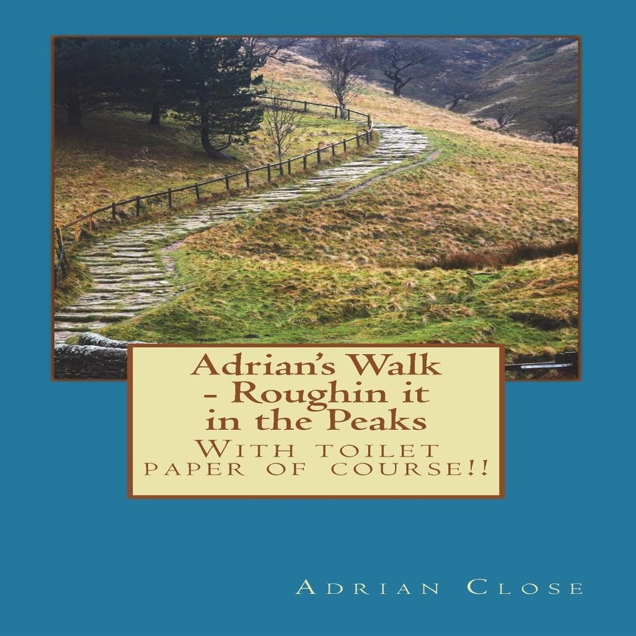 Adrian's Walk - Roughin it in the Peaks: With toilet paper of course!!