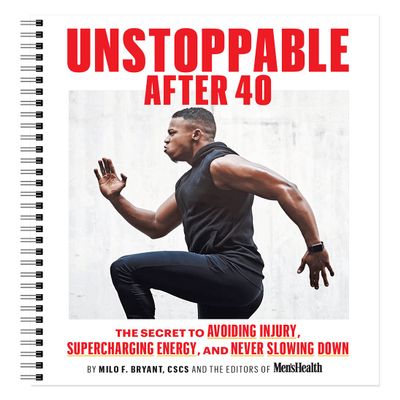 Unstoppable After 40: The secret to supercharging recovery, avoiding injury, and never slowing down