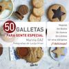 50 galletas para gente especial: Veganas. Sin gluten. Sin Huevos. Sin Lcteos. Sin otros alrgenos. Y deliciosas! (Nutricin y salud) view 1