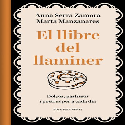 El llibre del llaminer: Dolos, pastissos i postres per a cada dia (Els fogons)