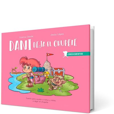 Dani deja el chupete: Cuento para ayudar a nios y nias a dejar el chupete