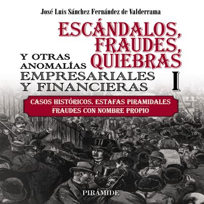 ESCANDALOS FRAUDES QUIEBRAS Y OTRAS ANOMALIAS EMPRESARIALE