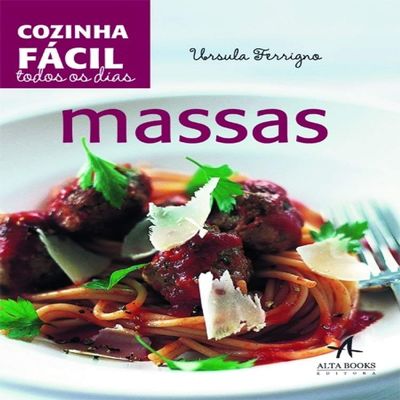 Cozinha Fcil Todos os Dias. Massas
