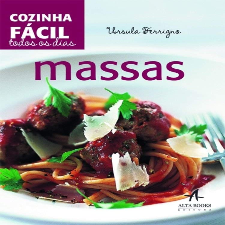 Cozinha Fcil Todos os Dias. Massas