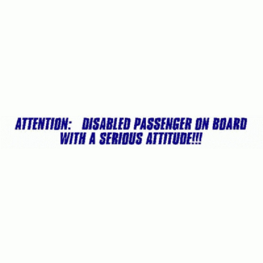 Attention: Disabled Passenger On Board with A Serious Attitude- Car Sticker 10