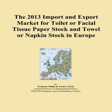 The 2013 Import and Export Market for Toilet or Facial Tissue Paper Stock and Towel or Napkin Stock in Europe