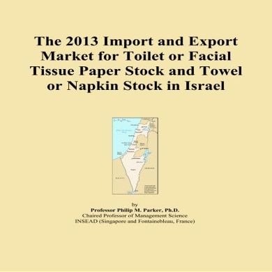 The 2013 Import and Export Market for Toilet or Facial Tissue Paper Stock and Towel or Napkin Stock in Israel