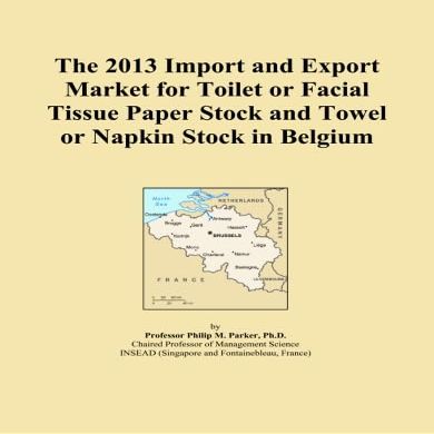 The 2013 Import and Export Market for Toilet or Facial Tissue Paper Stock and Towel or Napkin Stock in Belgium
