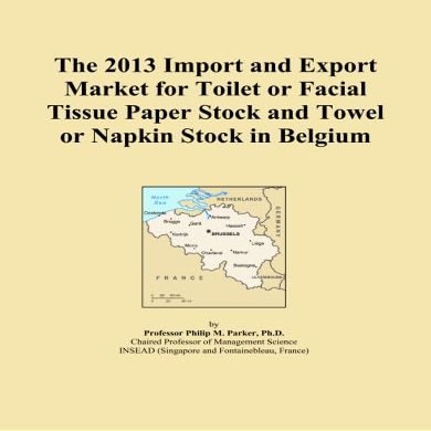The 2013 Import and Export Market for Toilet or Facial Tissue Paper Stock and Towel or Napkin Stock in Belgium