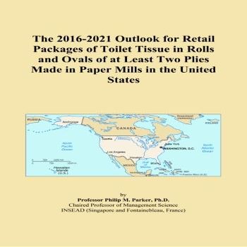 The 2016-2021 Outlook for Retail Packages of Toilet Tissue in Rolls and Ovals of at Least Two Plies Made in Paper Mills in the United States