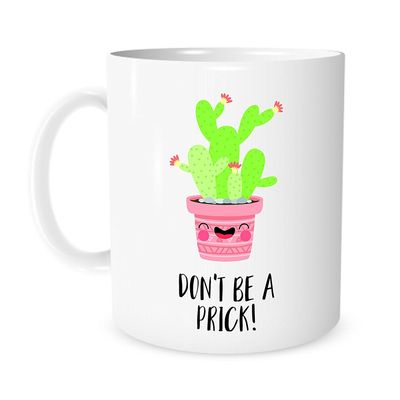 Don'T Be A Prick - 11 Ounce White Ceramic - Sarcastic Pun Gift For Her Or Him, Funny Gift Idea, Sarcasm, Hilarious Idea