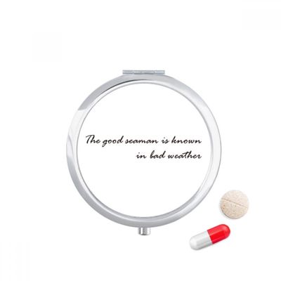 DIYthinker Quote The Good Seaman is Known in Bad Weather Travel Pocket Pill Case Medicine Drug Storage Box Dispenser Mirror Gift