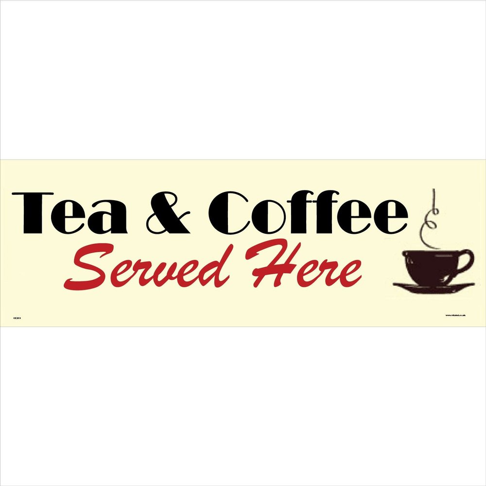 GE203 Tea & Coffee Served Here SIGN shop drink refreshments transport cafe 600mm x 200mm Sticker/Sav - White Background