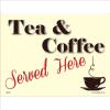 GE202 Tea & Coffee Served Here SIGN beverage refreshment drink food cafe shop 150mm x 100mm Magnetic - Vehicle Grade view 1