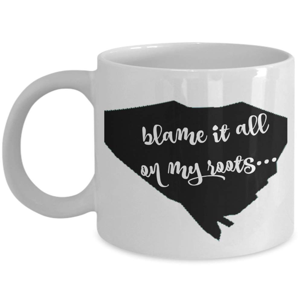 Blame it all on my roots, South Carolina coffee mugs, South Carolina born and raised, South Carolina pride gift, South Carolina state gift