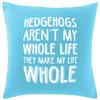 Hippowarehouse Hedgehogs Aren't My Whole Life They Make My Life Whole Printed bedroom accessory cushion cover case 41x41cm view 1