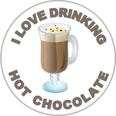 I Love Drinking Hot Chocolate/Chocolates - 59mm Badge/Badges - Quote