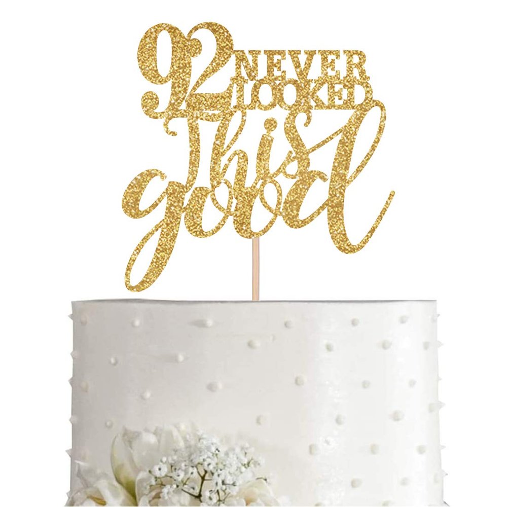 Gold Glitter 92 Never Looked This Good Cake Topper, Women Gold Happy 92nd Birthday Cake Topper, Birthday Party Decorations, Supplies