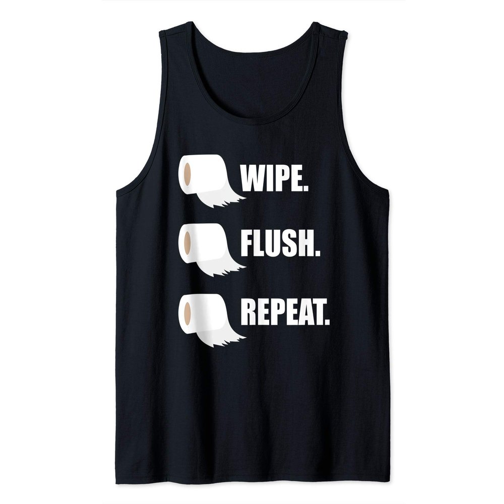 Toilet Paper Wipe Flush Repeat Toilet Tissue Shortage Puns Tank Top