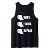 Toilet Paper Wipe Flush Repeat Toilet Tissue Shortage Puns Tank Top view 1