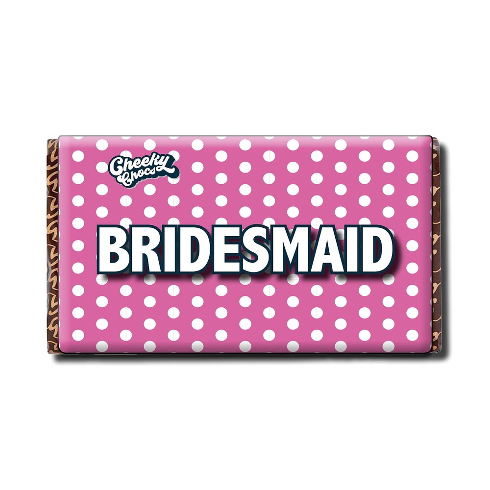 Bridesmaid Chocolate Bar with Novelty Joke Wrapper - Funny Rude Gift Birthday Present (Chocolate Included)