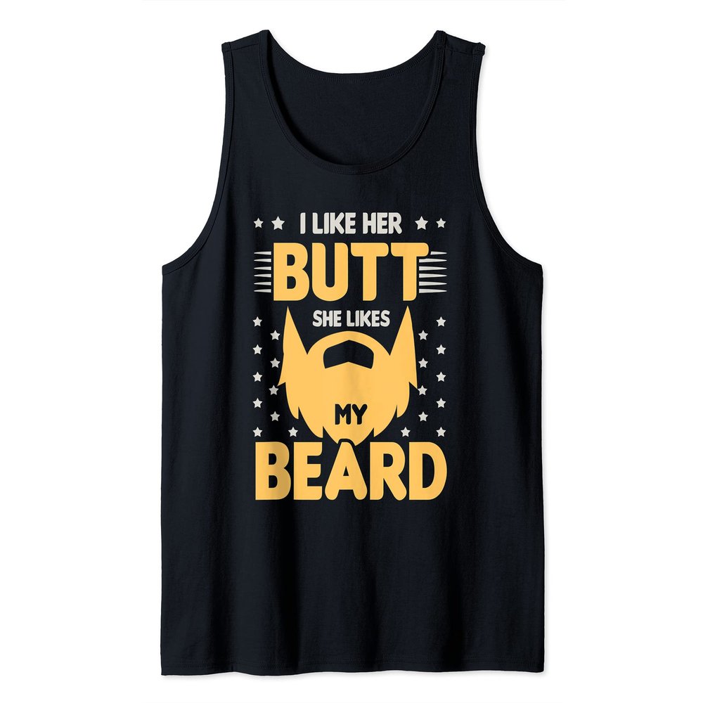 I Like Her Butt She Likes My Beard Funny Beard For Men Tank Top
