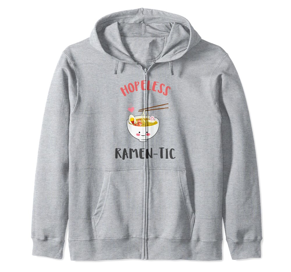 Hopeless Ramen-Tic Ramen Lover Pun: I Just Really Love Ramen Zip Hoodie