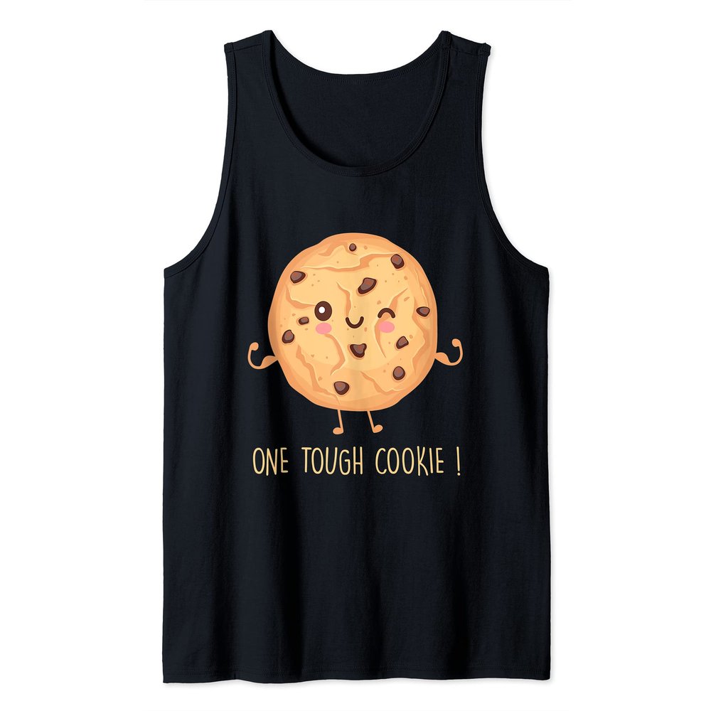 One Tough Cookie Funny Chocolate Chip Cookies Tank Top