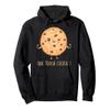 Funny Chocolate Chip Cookies One Tough Cookie Pullover Hoodie view 1