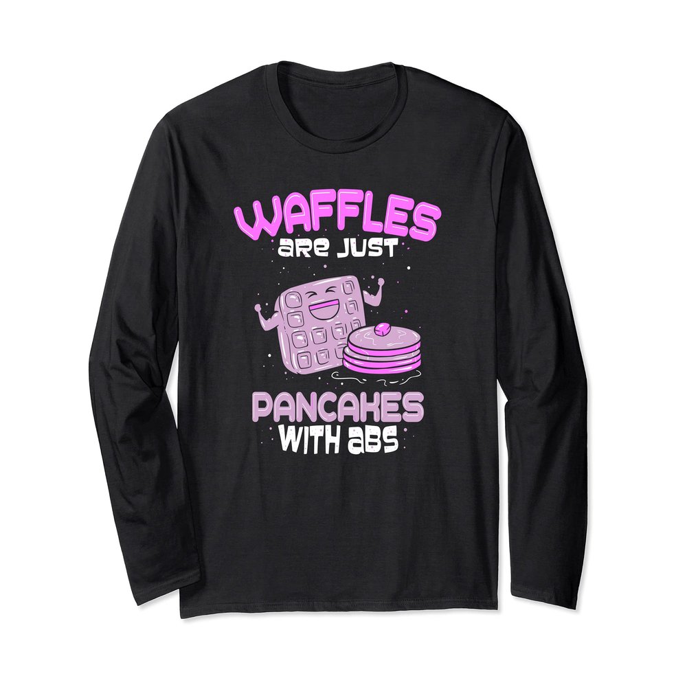 Funny Waffle I Waffles Are Pancakes With Abs Breakfast Lover Long Sleeve T-Shirt