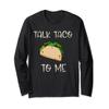 TALK TACO TO ME Cute Taco Themed Long Sleeve T-Shirt view 1