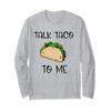 TALK TACO TO ME Cute Taco Themed Long Sleeve T-Shirt view 1