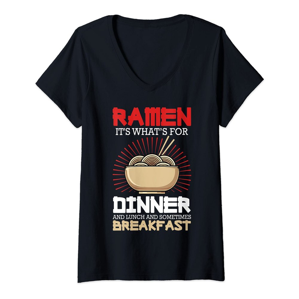 Womens Ramen For Dinner Lunch Breakfast Ramen Fan Noodle Lover V-Neck T-Shirt