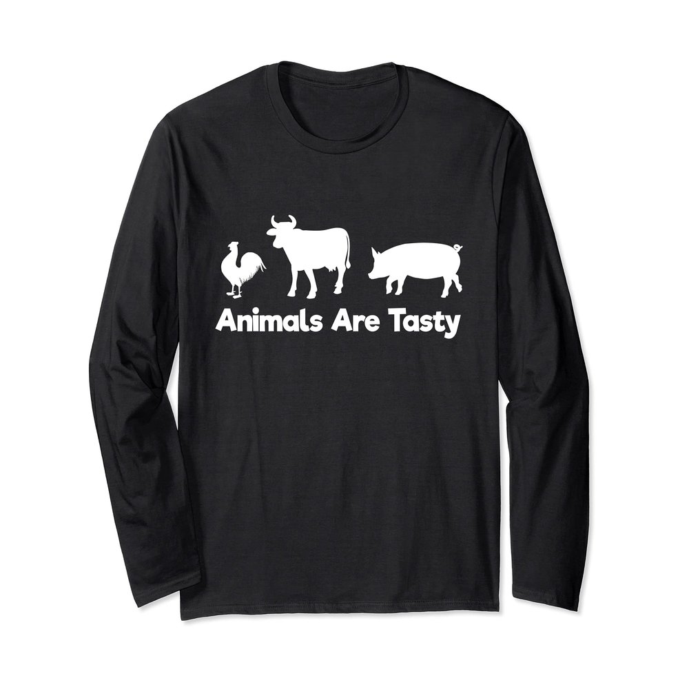 Animals Are Tasty Steak Beef Chicken Meat Eating Long Sleeve T-Shirt