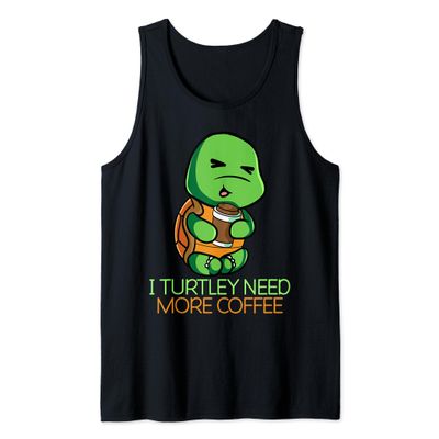 I Turtley Need More Coffee Decaf Coffee Cafe Otaku Comics Tank Top