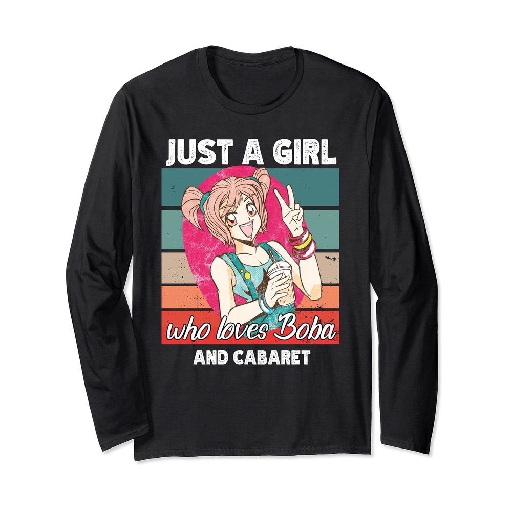 Just a girl who loves boba and Cabaret kawaii Long Sleeve T-Shirt