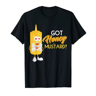 Got Honey Mustard T-Shirt