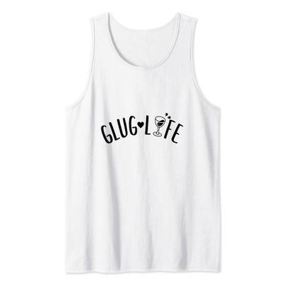 Funny Wine Drinking Humor For Wine Lovers Glug Life Tank Top