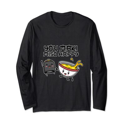 Sushi I You Maki Miso Happy I Japanese Food I Kawaii Sushi Long Sleeve T-Shirt