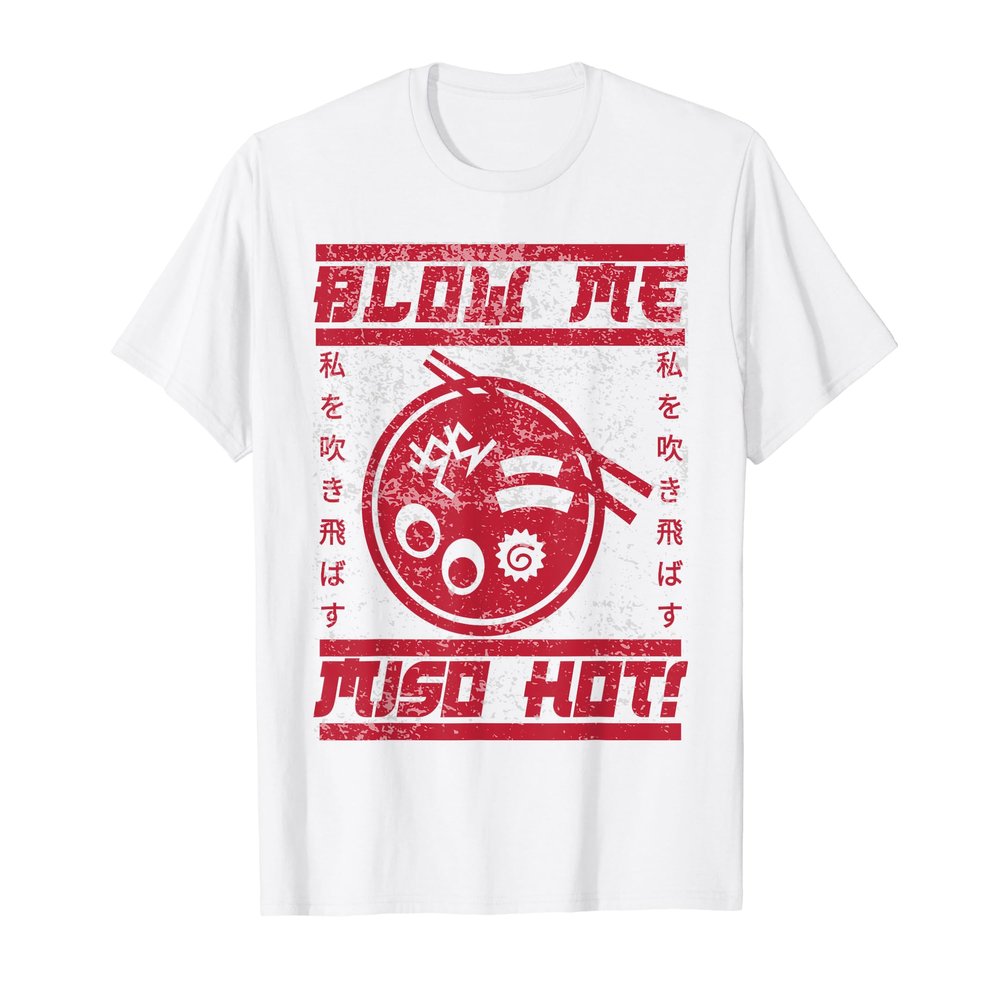 Blow me miso hot japanese ramen soup retro 90s asian T-Shirt