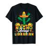 Cinco De Mayo Nacho Average Librarian Nachos Lover T-Shirt view 1