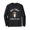 But First Chocolate Milk Lovers Long Sleeve T-Shirt view 1