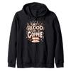 My Blood Type is Coffee - Good Morning Caffeine Zip Hoodie view 1
