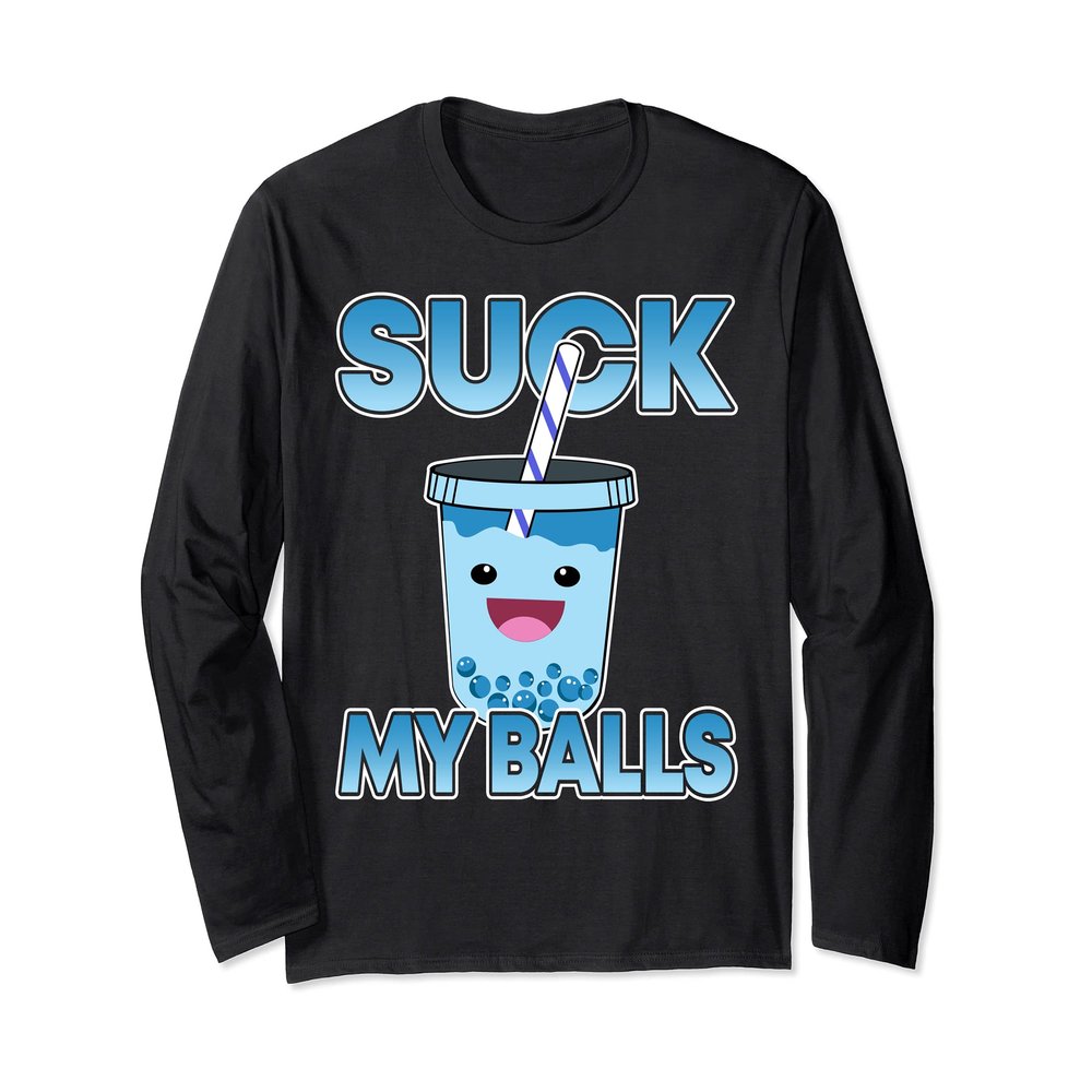 Boba Tea Suck My Balls I Bubble Drink I Funny Boba Tea Long Sleeve T-Shirt