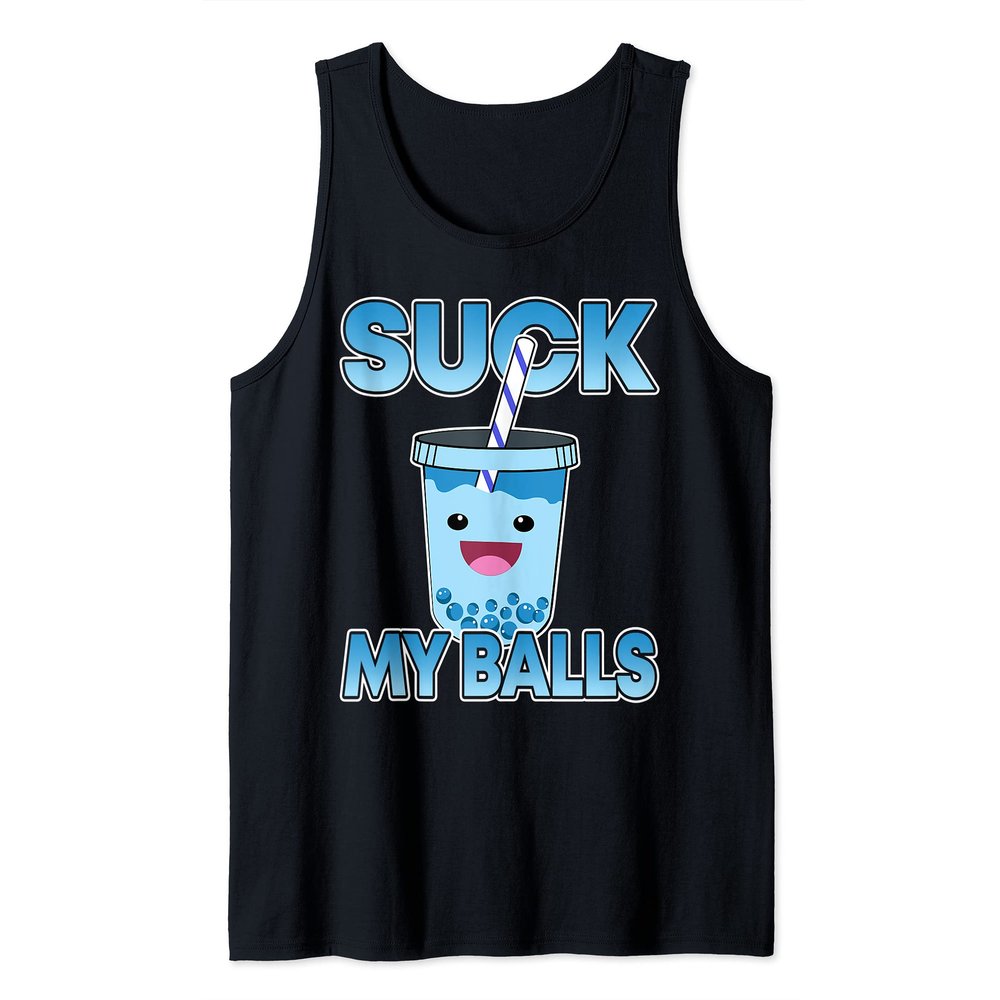 Boba Tea Suck My Balls I Bubble Drink I Funny Boba Tea Tank Top