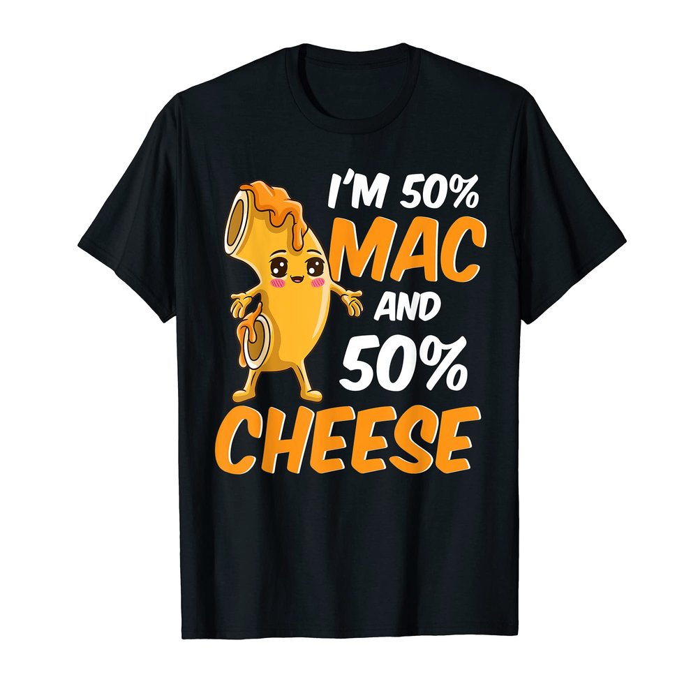 Cute 50% Macaroni and 50% Cheese Macaroni and Cheese Lovers T-Shirt