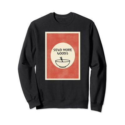 Send more noods - Ramen Noodles Retro Japanese Art Design Sweatshirt