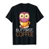 But First, Coffee Owl Nocturnal Caffeine Cafe Otaku Comic T-Shirt view 1