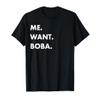 Me Want Boba Milk Tea Funny Asian Drink T-Shirt view 1
